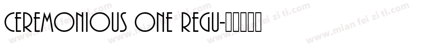Ceremonious One Regu字体转换